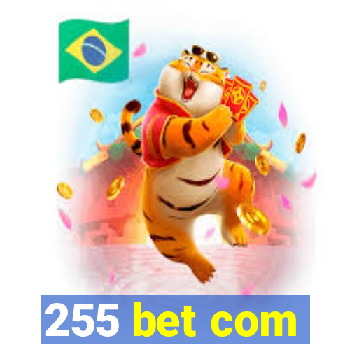 255 bet com